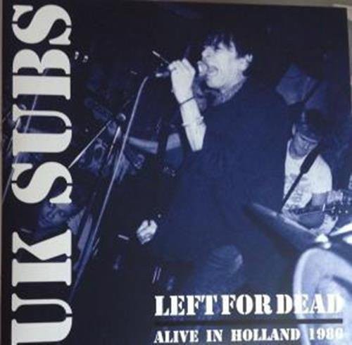 the album cover for Uk Subs - Left for Dead