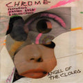 the album cover for Chrome - Angel Of The Clouds [Reissue]