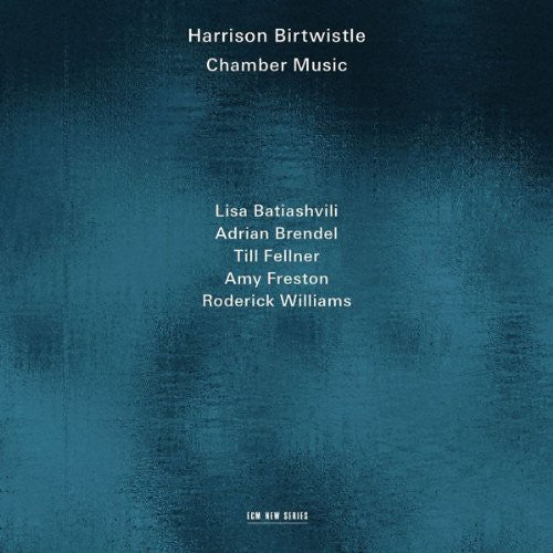 the album cover for Birtwistle / Fellner / Brendel / Batiashivilli - Chamber Music