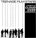 the album cover for Teenage Filmstars - (There's a) Cloud Over Liverpool
