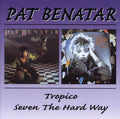 the album cover for Pat Benatar - Tropico/Seven The Hard Way [Import]