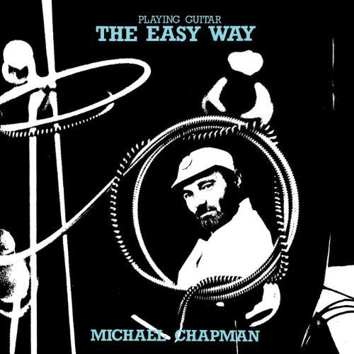 the album cover for Michael Chapman - Playing Guitar the Easy Way