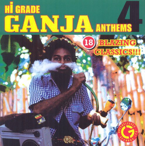 the album cover for Hi-Grade Ganja Anth - Hi-Grade Ganja Anthems, Vol. 4