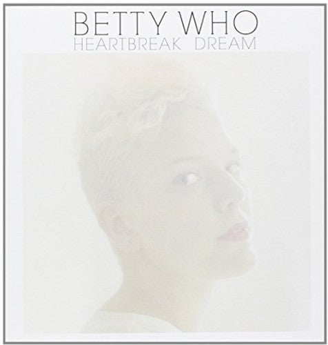 the album cover for Betty Who - Heartbreak Dream [Vinyl Single]