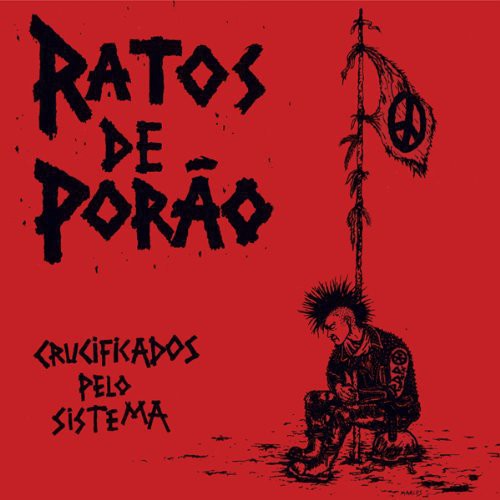 the album cover for Ratos De Porao - Crucificados Pelo Sistema