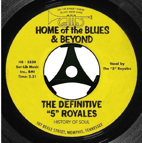 the album cover for 5 Royales - 5 Royales: The Definitivehome of Blues & Beyond