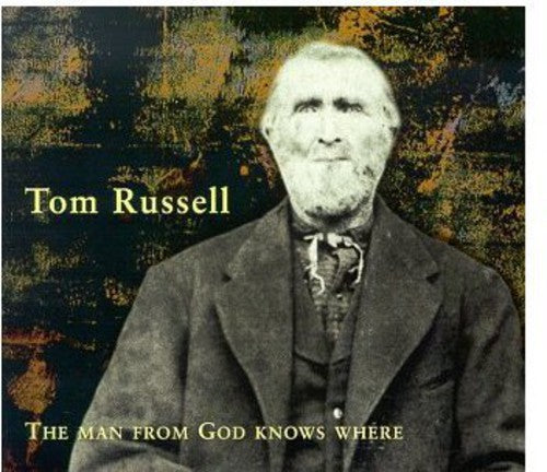the album cover for Tom Russell - Man from God Knows Where