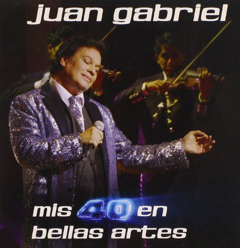 the album cover for Juan Gabriel - Mis 40 en Bellas Artes