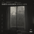 the album cover for Dawn Golden - Still Life