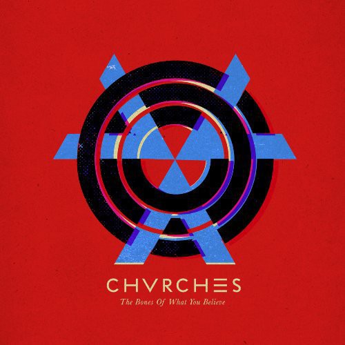 CHVRCHES - The Bones Of What You Believe [Expanded Edition]