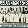 the album cover for Muyei Power - Sierre Leone in 1970s USA