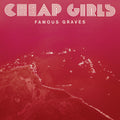 the album cover for Cheap Girls - Famous Graves