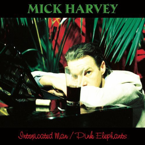 the album cover for Mick Harvey - Intoxicated Man / Pink Elephants