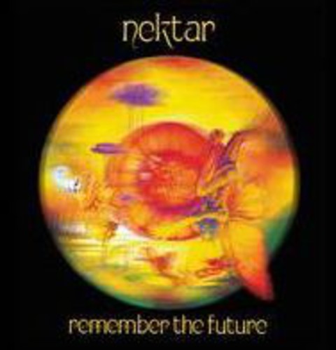 the album cover for Nektar - Remember The Future [Deluxe]
