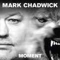 the album cover for Mark Chadwick - Moment