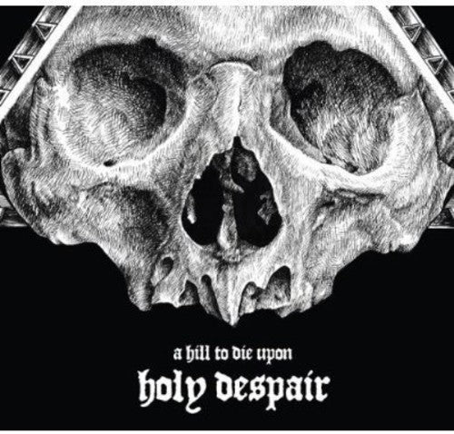 the album cover for Hill To Die Up - Holy Despair