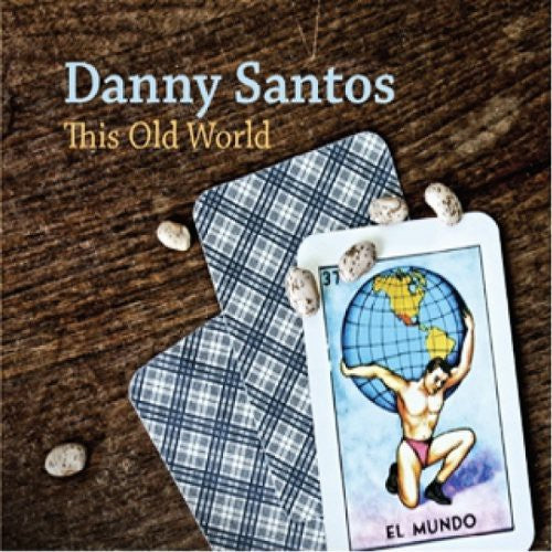 the album cover for Danny Santos - This Old World