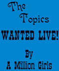 the album cover for Topics - Wanted Live By a Million Girls