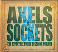 the album cover for Jeffrey Pierce Lee Sessions Project - Axels & Sockets
