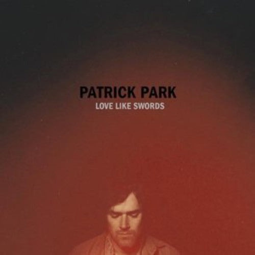 the album cover for Patrick Park - Love Like Swords