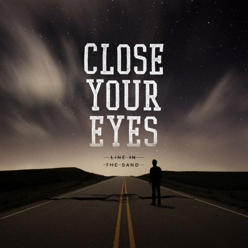 the album cover for Close Your Eyes - Line in the Sand