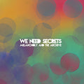 the album cover for We Need Secrets - Melancholy & the Archive