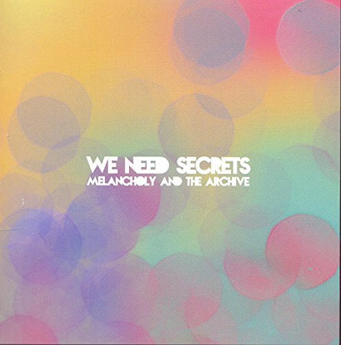 the album cover for We Need Secrets - Melancholy & the Archive