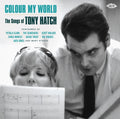the album cover for Colour My WorldSongs Of Tony Hatch / Various Uk - Colour My World: Songs of Tony Hatch / Various