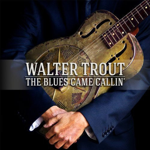 the album cover for Walter Trout - Blues Came Callin