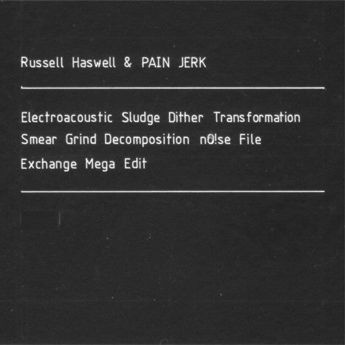 the album cover for Russell Haswell - Electroacoustic Sludge Dither