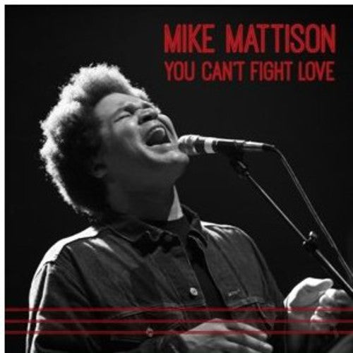 the album cover for Mike Mattison - You Can't Fight Love