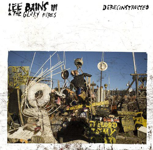 the album cover for Lee Bains III & The Glory Fires - Dereconstructed [Vinyl]