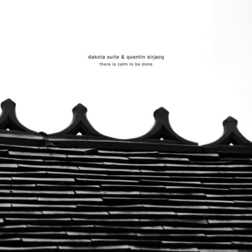 the album cover for Dakota Suite - There Is Calm to Be Done
