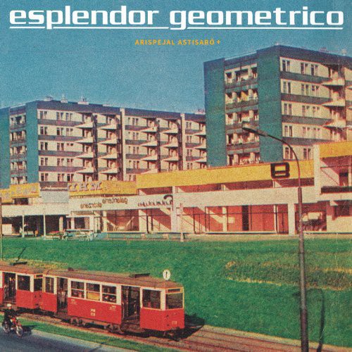 the album cover for Esplendor Geometrico - Arispejal Astisaro