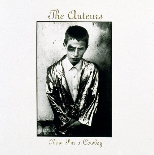 the album cover for Auteurs - Now I M a Cowboy: Expanded Edition