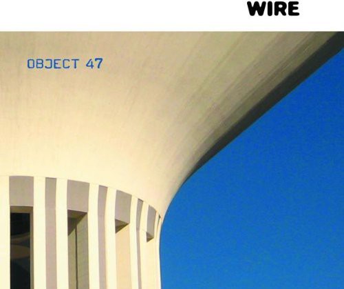 the album cover for Wire - Object 47