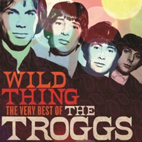 the album cover for Troggs - Wild Thing: The Very Best Of (Uk)