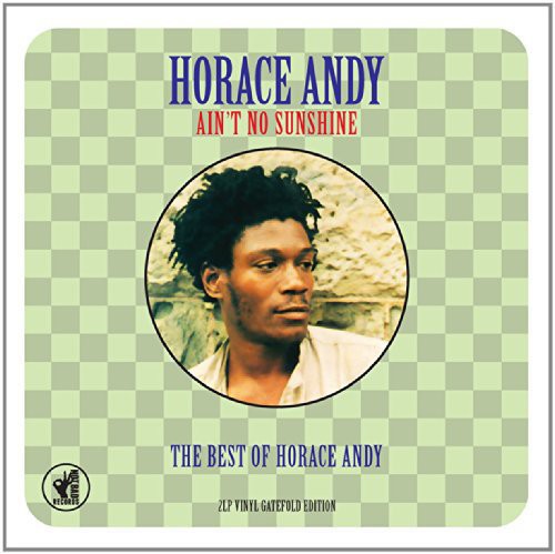 the album cover for Horace Andy - Ain T No Sunshine: Best of