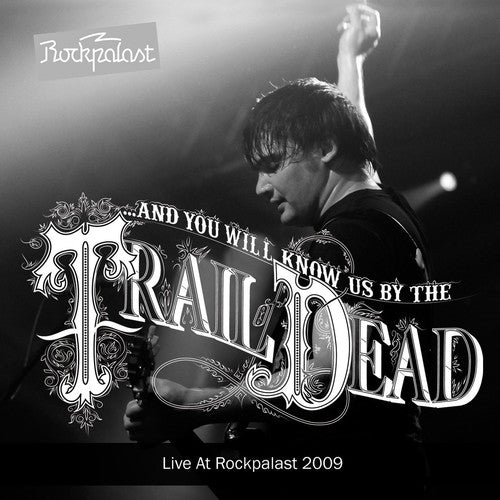 the album cover for ...And You Will Know Us By The Trail Of Dead - Live at Rockpalast 2009