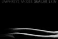 the album cover for Umphrey's McGee - Similar Skin