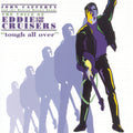 the album cover for John Cafferty & Beaver Brown B - Voice Of Eddie and The Cruisers: Tough All Over