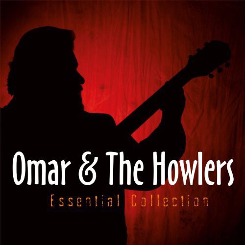 the album cover for Omar and the Howlers - Essential Collection