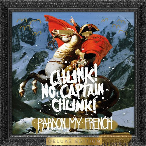 the album cover for Chunk! No, Captain Chunk! - Pardon My French [Deluxe Edition]