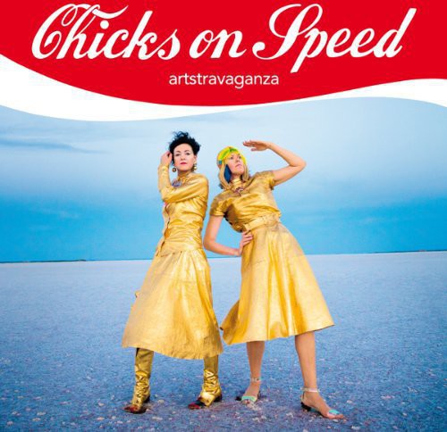 the album cover for Chicks On Speed - Artstravaganza
