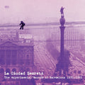 the album cover for La Ciudad Secreta The Experimental Sounds / Var - La Ciudad Secreta: The Experimental Sounds / Various