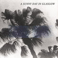the album cover for A Sunny Day In Glasgow - Sea When Absent