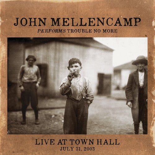 the album cover for John Mellencamp - Performs Trouble No More Live at Town Hall [Vinyl]