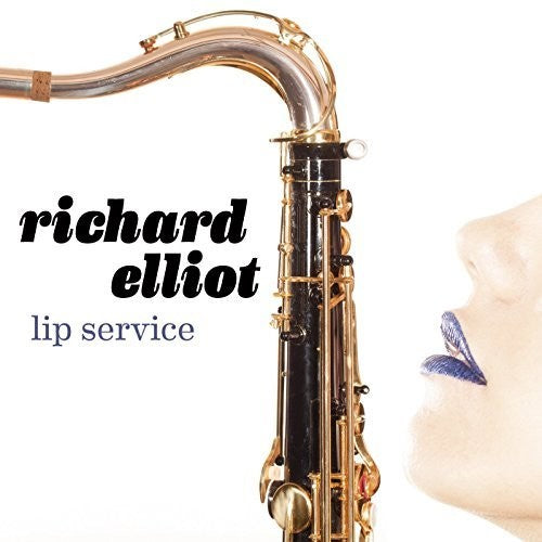 the album cover for Richard Elliot - Lip Service