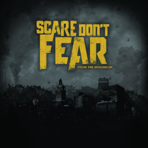 the album cover for Scare Don't Fear - From the Ground Up