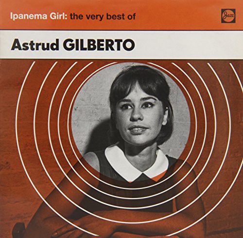 the album cover for Astrud Gilberto - Ipanema Girl: The Very Best of